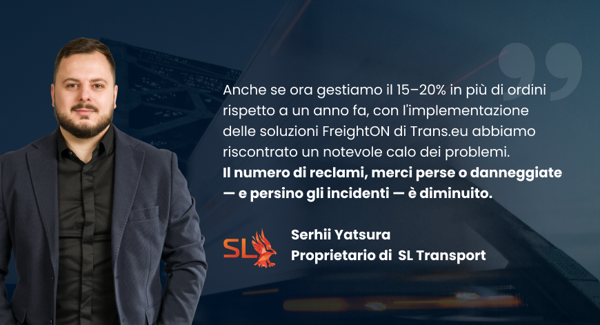 Serhii Yatsura, titolare di SL Transport, sul caso di successo con le soluzioni FreightON by Trans.eu