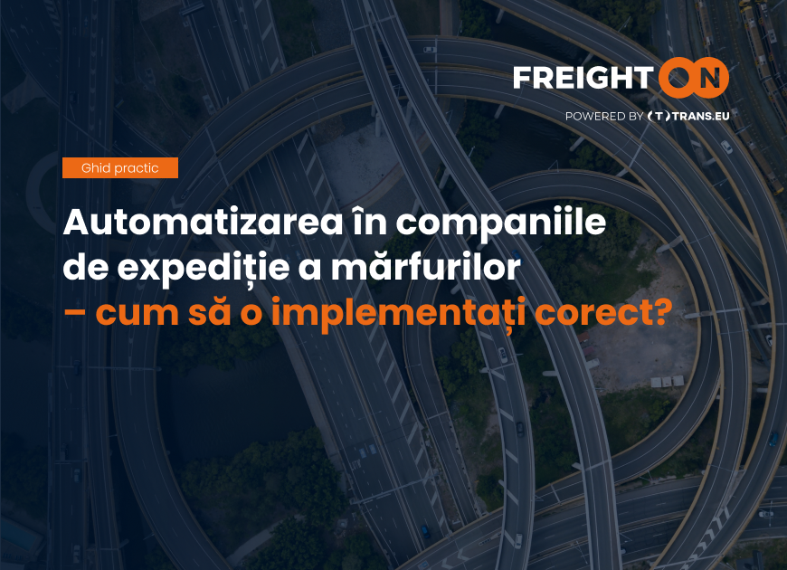 Automatizarea în Companiile de Expediție Marfă. Cum să o Faceți Corect? [Ghid]
