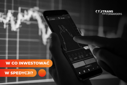 Inwestowanie w nieprzewidywalnych czasach. W co warto inwestować właśnie teraz w spedycji?