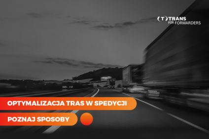 Optymalizacja tras w spedycji. Poznaj najlepsze sposoby
