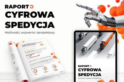 Cyfrowa spedycja. Możliwości, wyzwania, perspektywy. Pobierz najnowszy raport!
