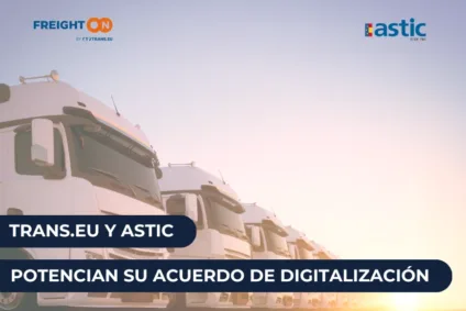 ASTIC potencia su acuerdo de partner tecnológico con Trans.eu con FreightON