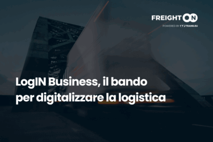 LogIN Business: il bando da 157 mln per digitalizzare la logistica