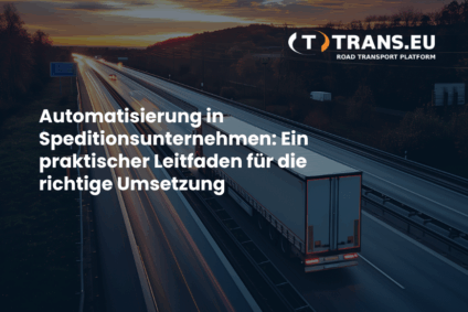 Automatisierung in Speditionsunternehmen: Ein praktischer Leitfaden für die richtige Umsetzung