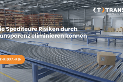 Wie Spediteure Risiken durch Transparenz eliminieren können